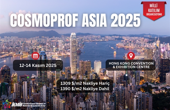 COSMOPROF ASİA 2025 FUARI MİLLİ KATILIM ORGANİZASYONU