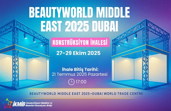 BEAUTYWORLD MIDDLE EAST 2025 FUARI MİLLİ KATILIM ORGANİZASYONU KONSTRÜKSİYON İHALESİ