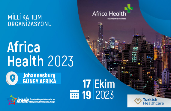 Africa Health 2023 Fuarı Türkiye Milli Katılım Organizasyonu