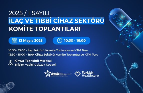 2025/1 Sayılı İlaç ve Tıbbi Cihaz Sektör Komite Toplantıları