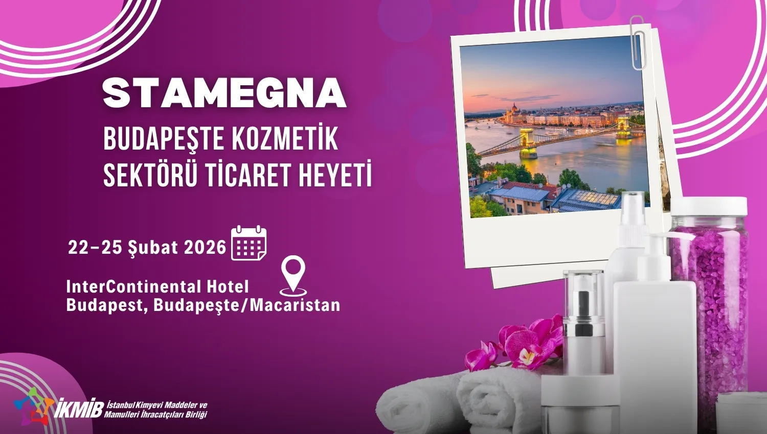 22-25 Şubat 2026 Stamegna Budapeşte Kozmetik Sektörü Ticaret Heyeti